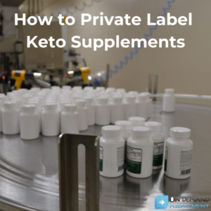 How to Private Label Keto Supplements