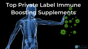 Top Private Label Immune Boosting Supplements