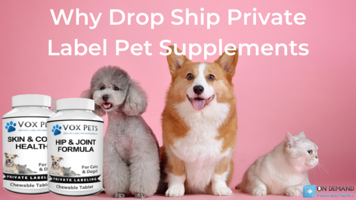 Why Drop Ship Private Label Pet Supplements