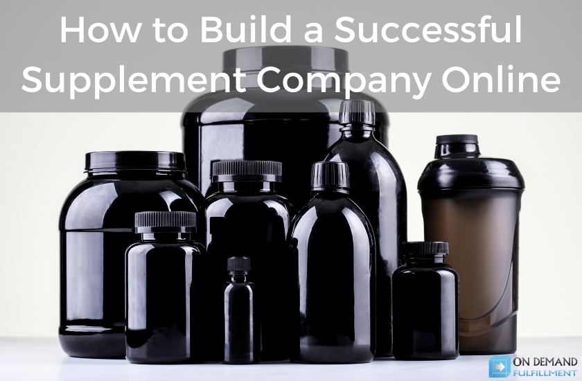 How to Build a Successful Supplement Company Online