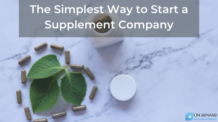 The Simplest Way to Start a Supplement Company