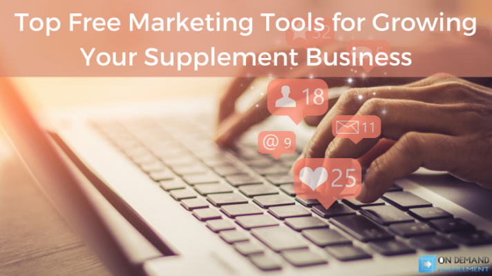 Top Free Marketing Tools for Growing Your Supplement Business