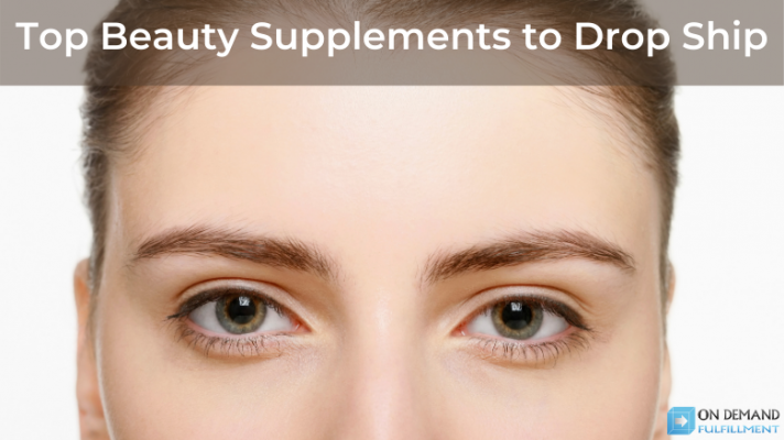Top Beauty Supplements to Drop Ship