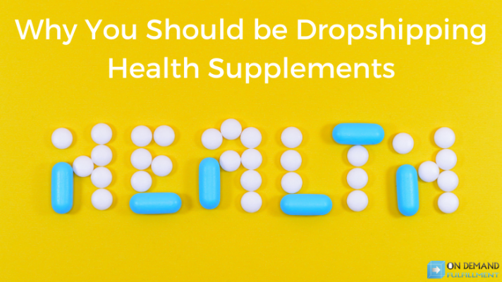 Why You Should be Dropshipping Health Supplements