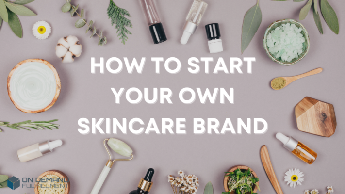 Start Your own Skincare Brand